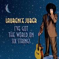 Laurence Juber : I've Got the World On Six Strings